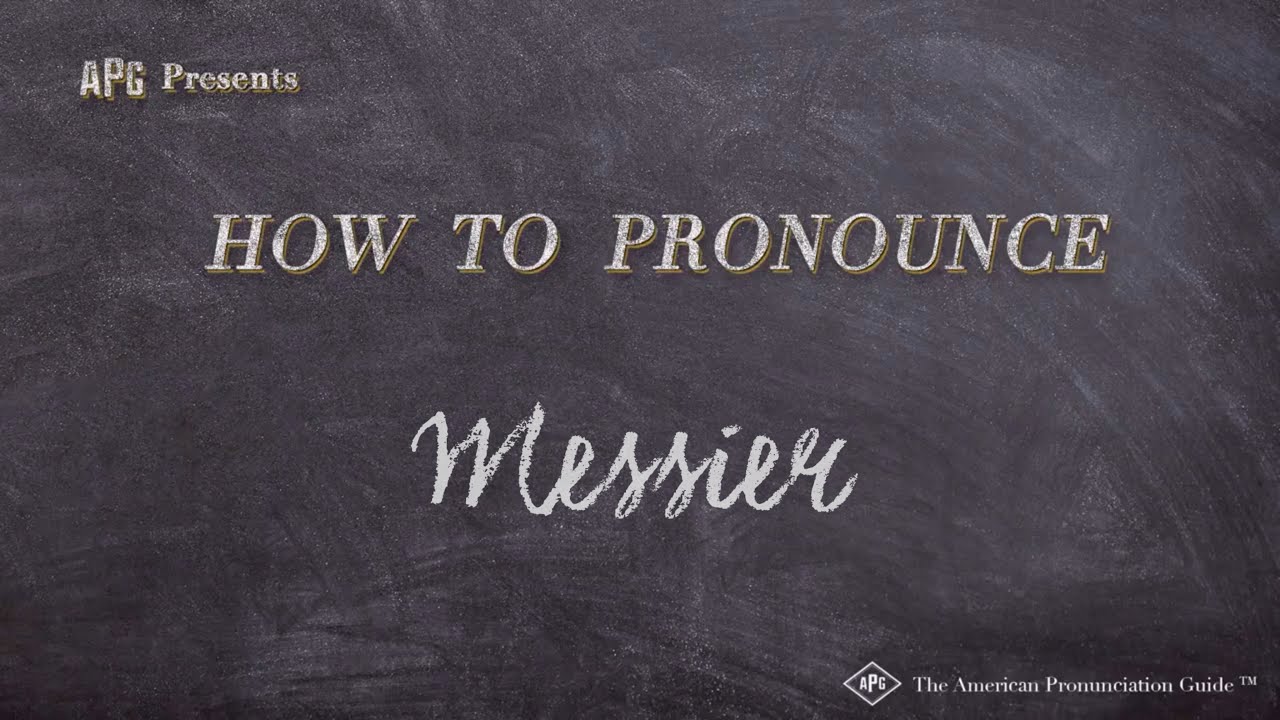 How to Pronounce Messier (Real Life Examples!)