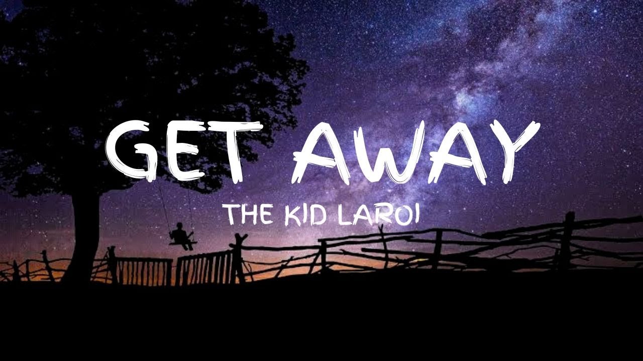 The Kid LAROI – Get Away (Lyric Video) (Unreleased)