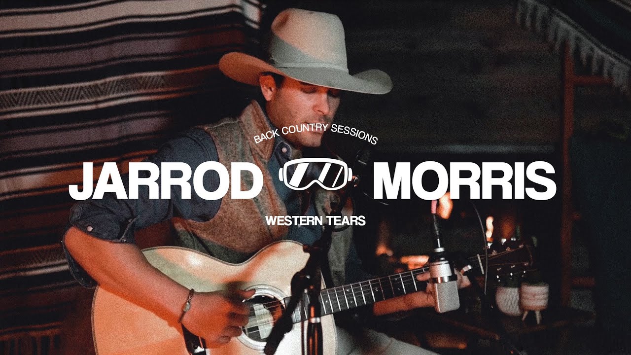 Jarrod Morris - Western Tears (The Backcountry Sessions)