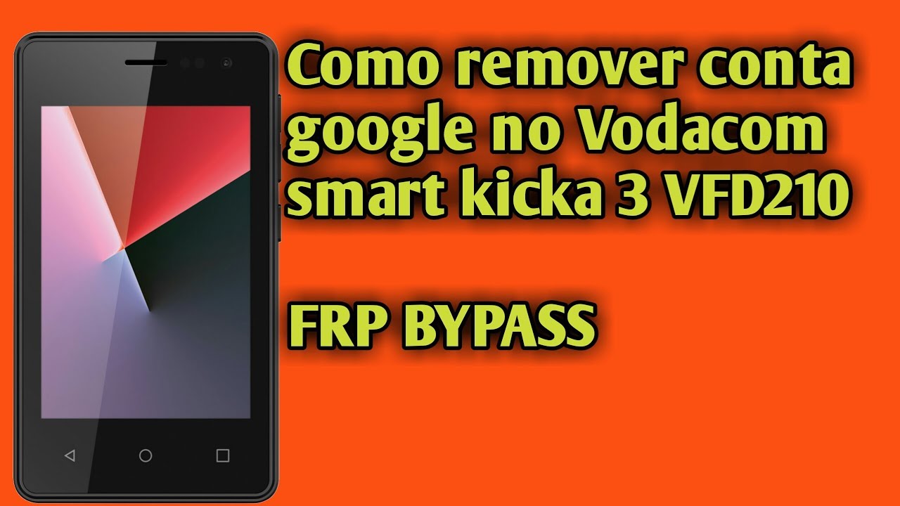 Como remover conta google no vodacom smart kicka 3 VFD210