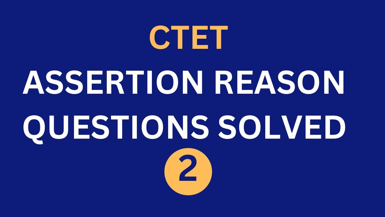 ASSERTION REASON FROM CTET PREVIOUS YEAR QUESTION PAPERS తెలుగులో వివరించబడింది