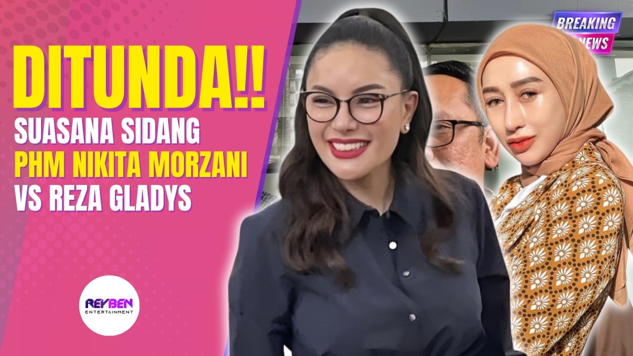 DITUNDA!! SUASANA SIDANG PMH NIKITA MiRZANI VS REZA GLADYS