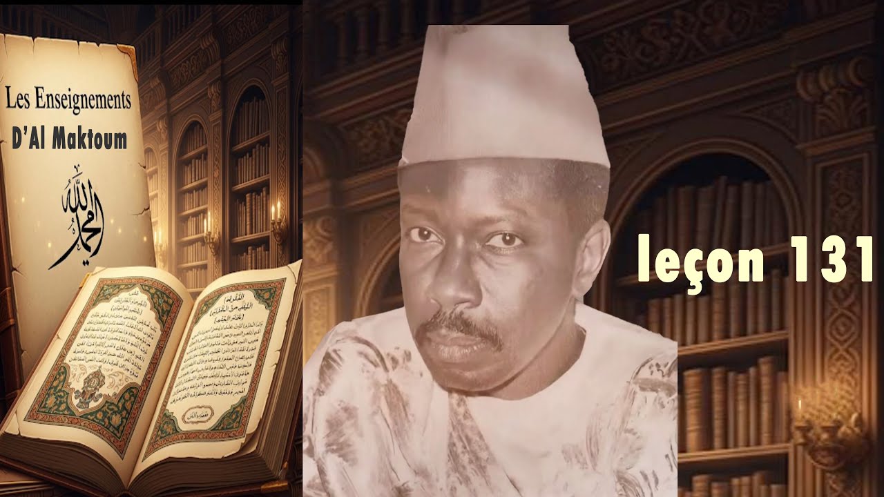 🔴 Leçon 131👉  Les Enseignements Lumineux de Serigne Cheikh Tidjane Sy Al Maktoum