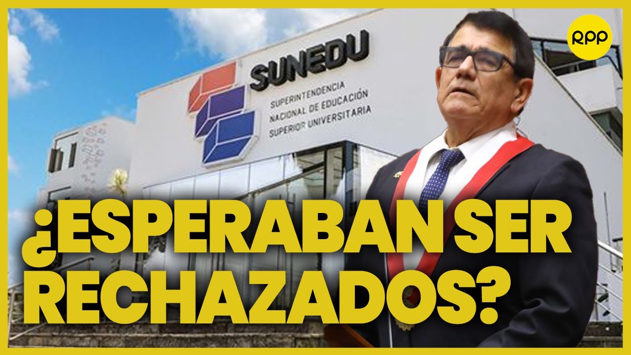Sunedu: &iquest;P&eacute;rdida de exigencia en el nivel acad&eacute;mico de las universidades?