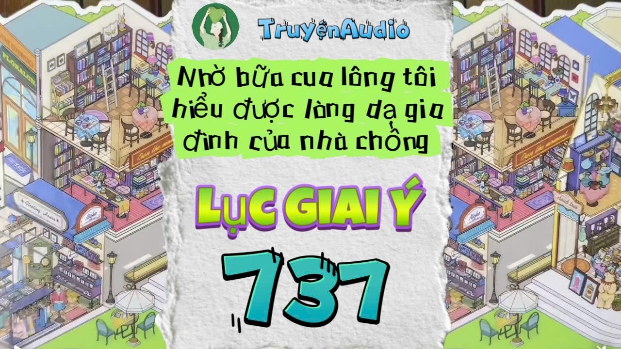 [Truyện Audio] LỤC GIAI Ý 737 [Full] || Lục Giai Ý Audio