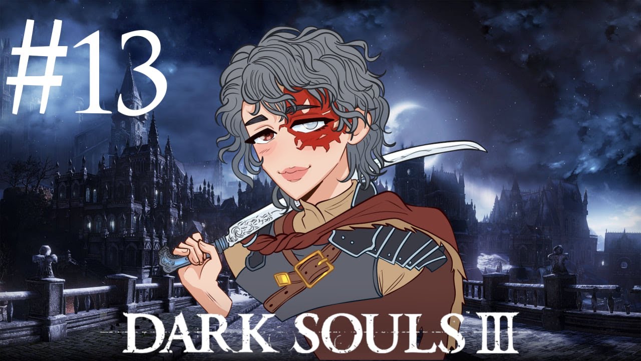 Che sonno...|Dark Souls 3 #13