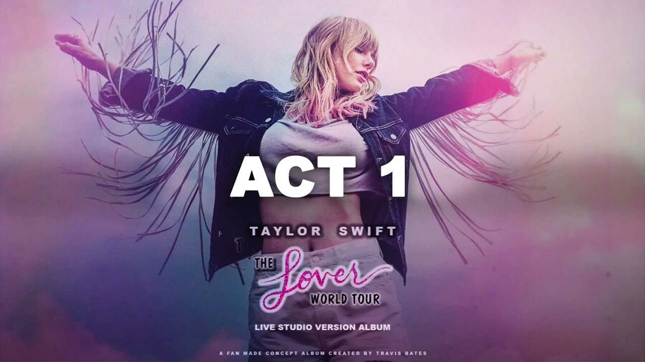 Taylor Swift - Act 1 (Lover World Tour Live Concept Studio Version)