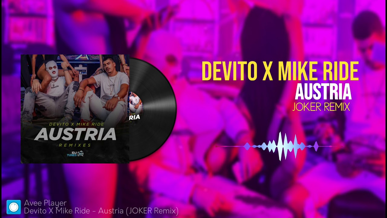 DEVITO x MIKE RIDE - AUSTRIA (JOKER Remix)