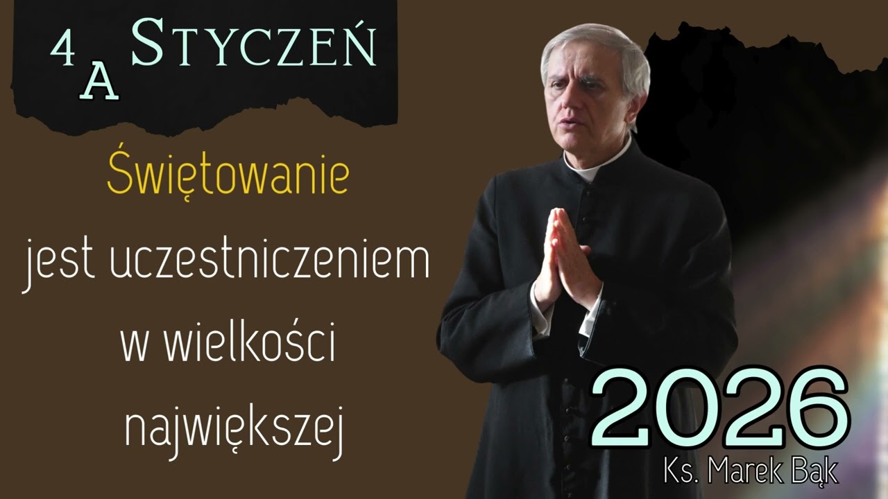 Kazanie z 4 stycznia 2025 (A) - Ks. Marek Bąk