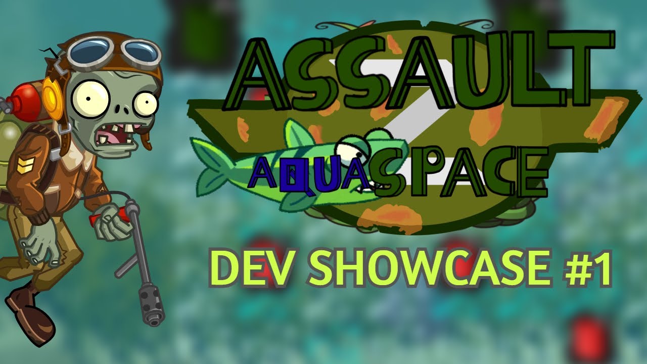 Assault Aquaspace Dev Showcase #1 - PVZ2 TOP Secret