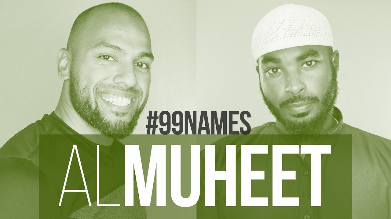Al Muheet | Ammar AlShukry | 99 Names EP72 | AlMaghrib Institute