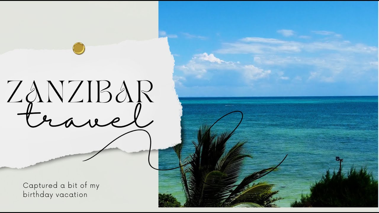 Welcome to Paradise ZANZIBAR | Birthday travel | Perfect gateaway