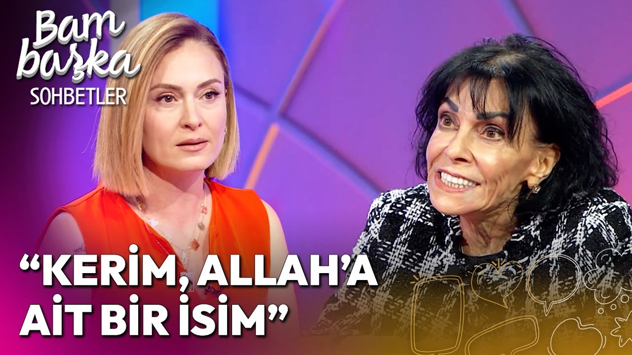 Cemalnur Sargut: Kerim İsmini Çocuklarınıza Koymayın! | Bambaşka Sohbetler
