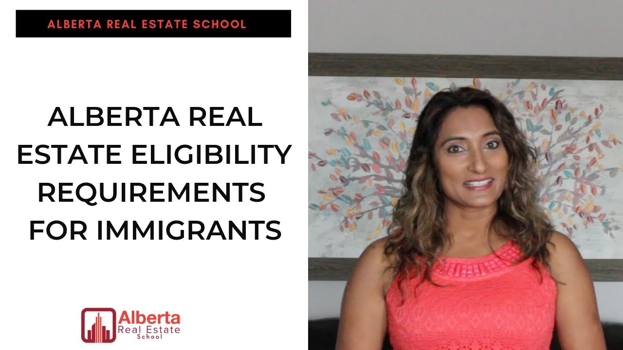 Alberta Real Estate Eligibility Requirements for Immigrants