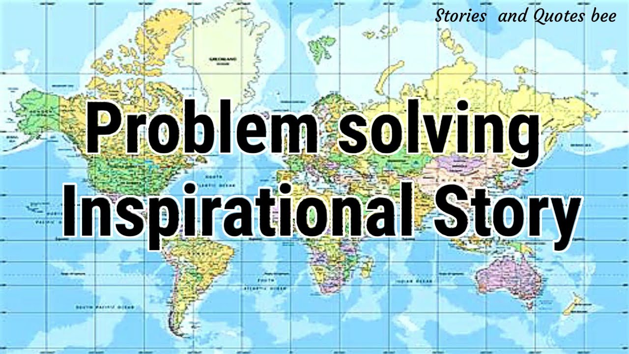 Problem solving - Inspirational story.