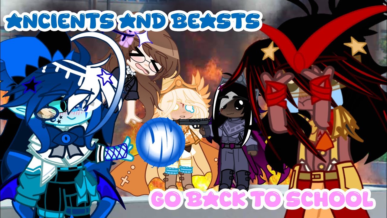 Beasts and ancients are going to school again 🤤- Gacha club //Jazz_Yayy