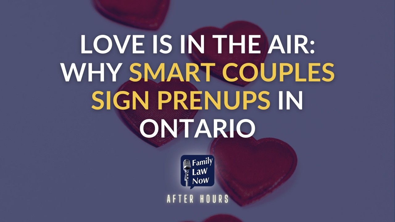 Love Is in the Air: Why Smart Couples Sign Prenups in Ontario