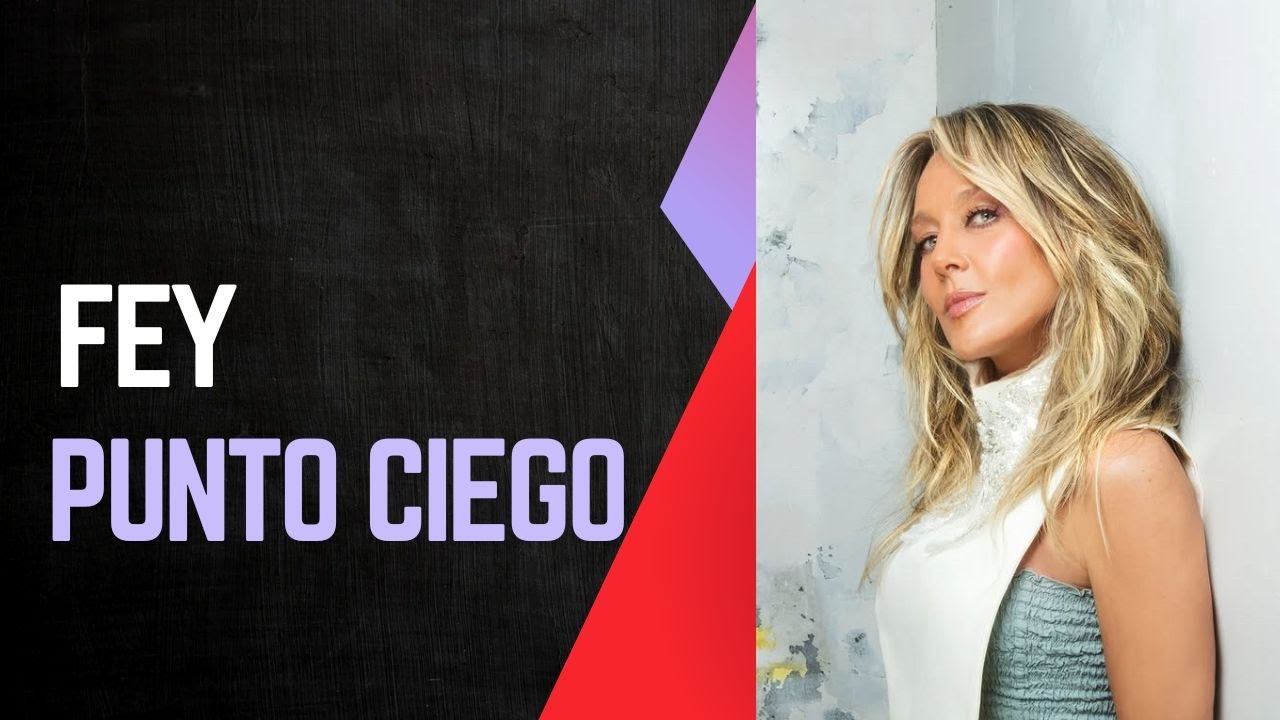Punto Ciego- Fey: del éxito de los 90 a su nueva era musical.