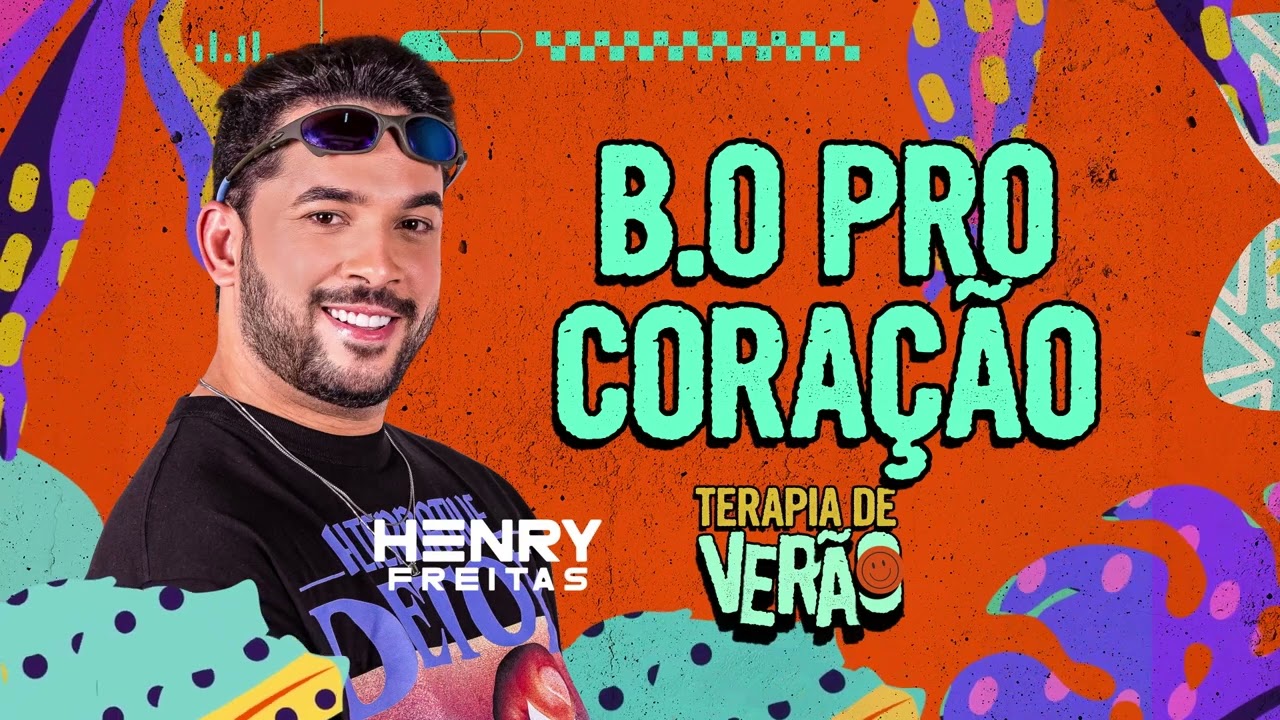 B.O PRO CORA&Ccedil;&Atilde;O - Henry Freitas (Terapia de Ver&atilde;o)