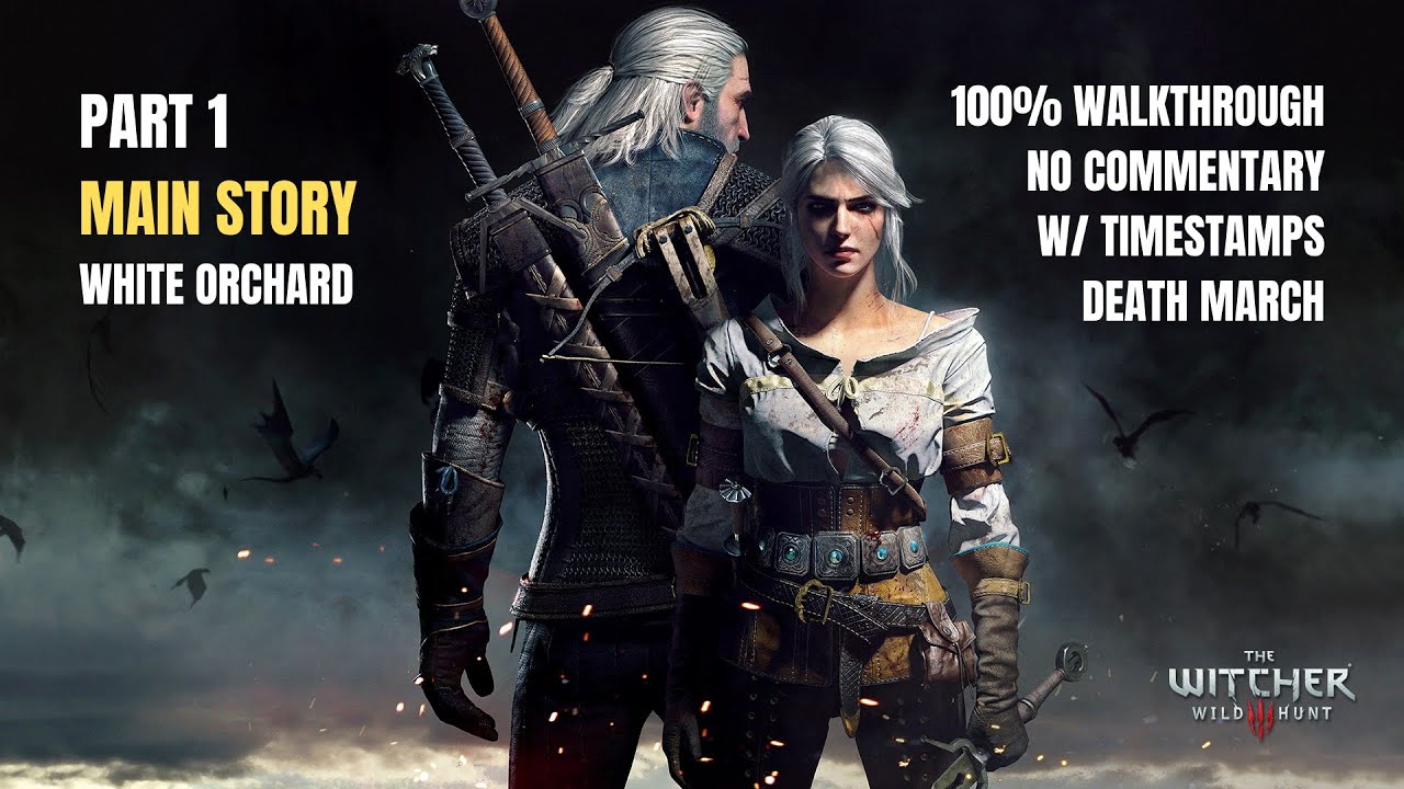 The Witcher 3 Wild Hunt | 100% Gameplay Walkthrough | Part 1 - MAIN STORY - White Orchard