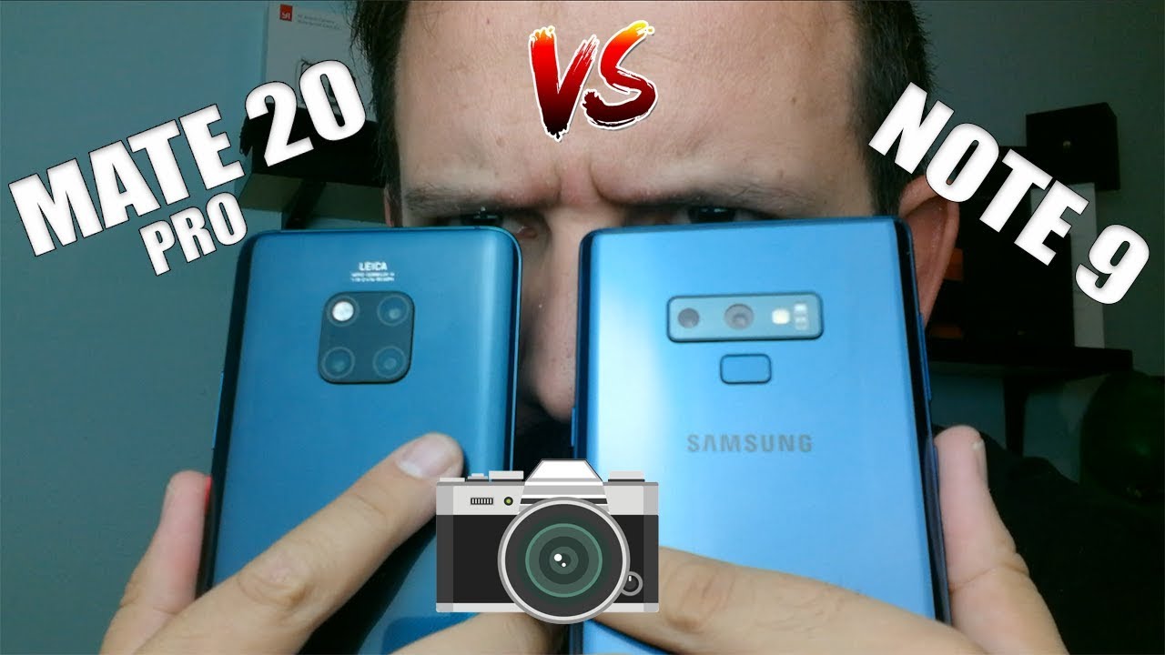 HUAWEI MATE 20 PRO vs SAMSUNG GALAXY NOTE 9 - menudas cámaras  - ¿Y AHORA QUÈ?