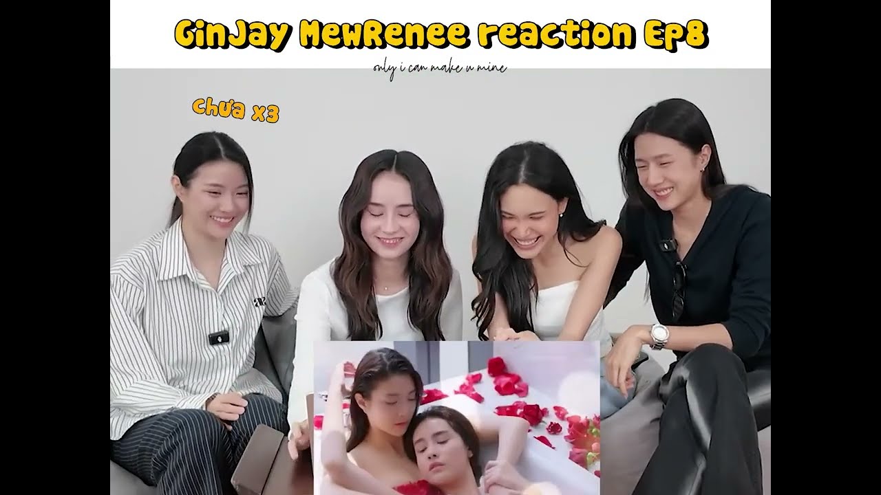 [VIETSUB] GinJay MewRenee reaction ep8
