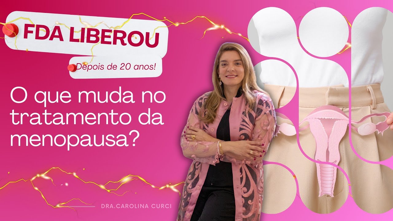FDA liberou depois de 20 anos! O que muda no tratamento da menopausa?