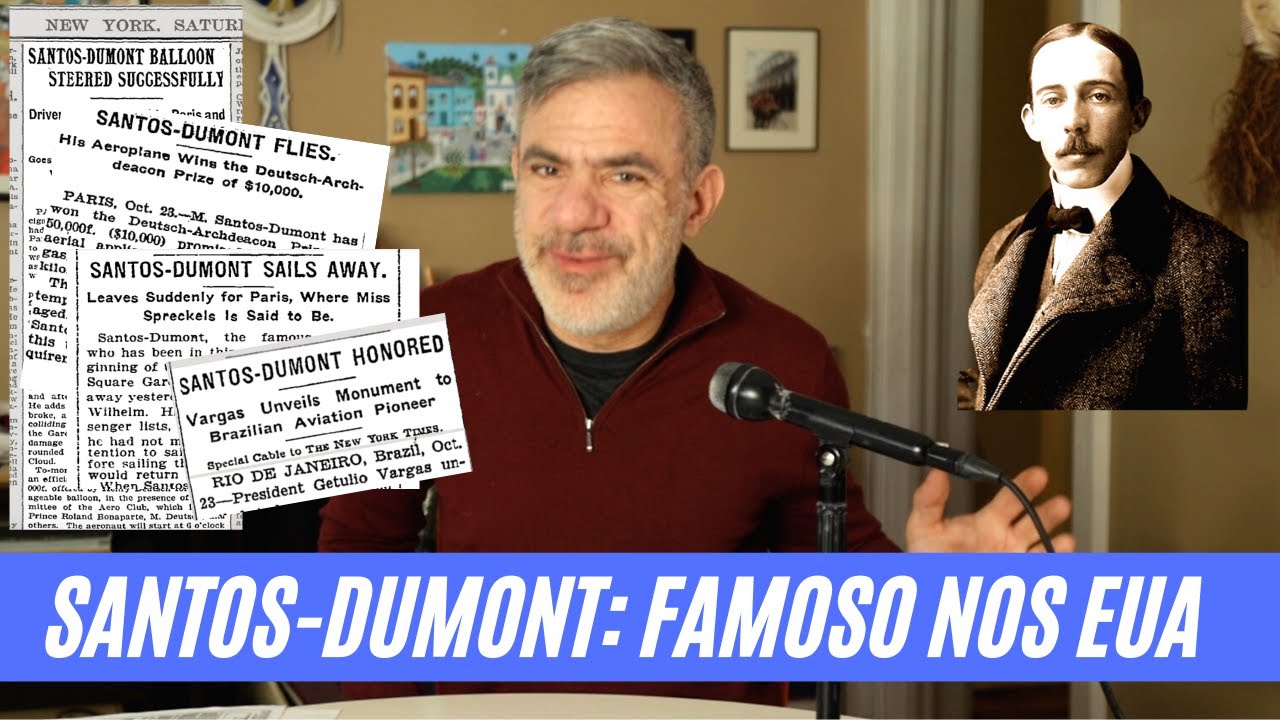 SANTOS DUMONT ERA CELEBRIDADE E EU NÃO SABIA