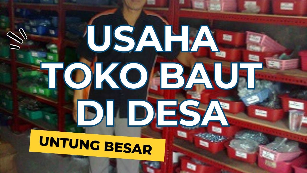 USAHA MUR BAUT BUKA TOKO CARA MEMULAI BISNIS JUALAN GROSIR DISTRIBUTOR MURAH MOTOR AGEN SUPPLIER DAN