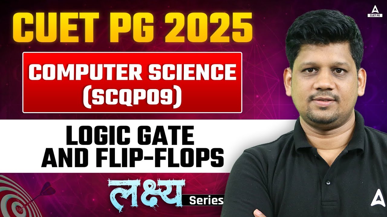 Logic Gates and Flip Flops for CUET PG Computer Science 2025 ( SCQP09 )