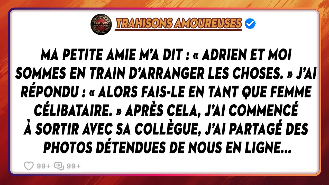 Ma Petite Amie M’a Dit : « Adrien Et Moi Sommes En Train D’arranger Les Choses. » J’ai Répondu...
