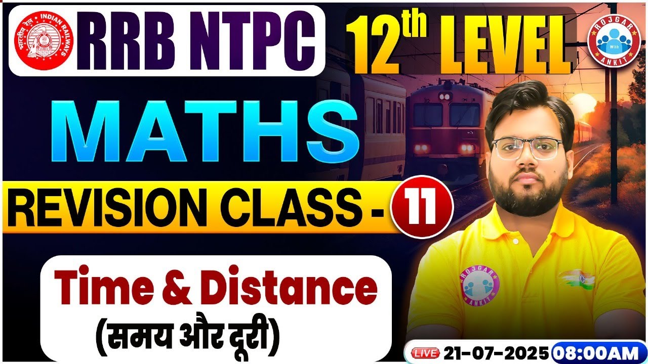 RRB NTPC 12th Level Maths 2025 | Time & Distance | RRB NTPC Maths Revision Class #11 By Aakash Sir