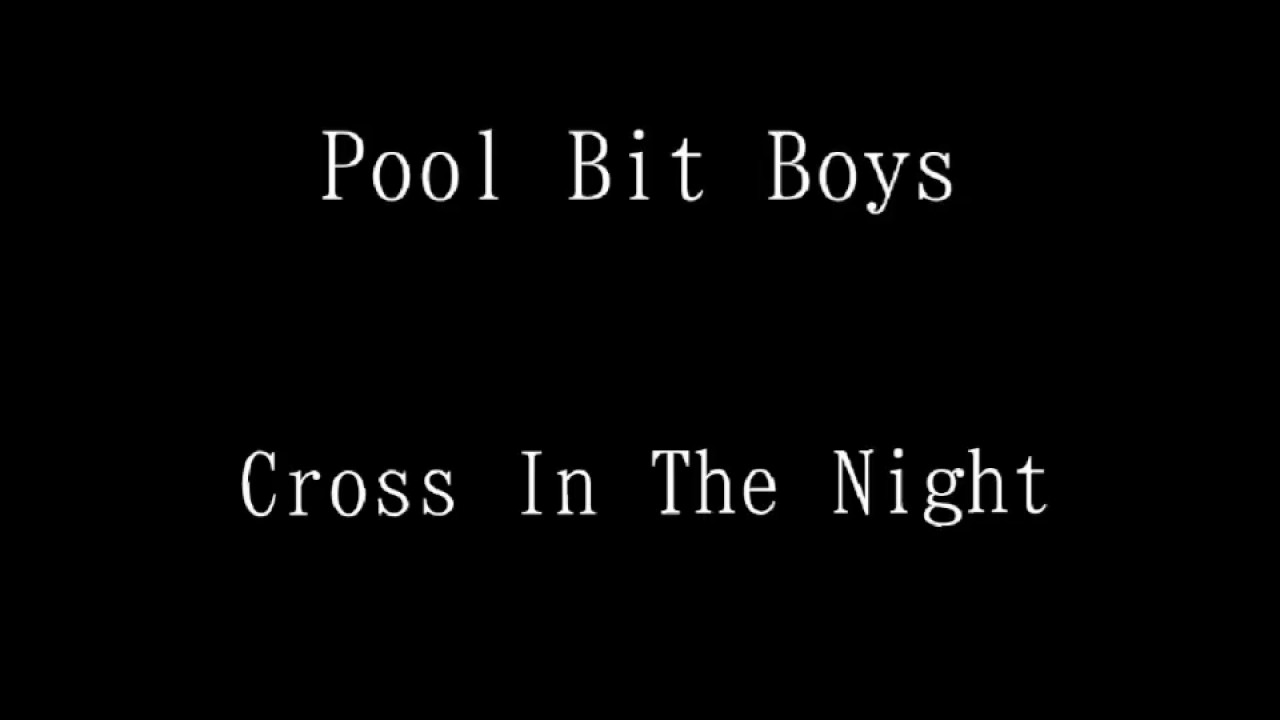 Pool Bit Boys Cross In The Night