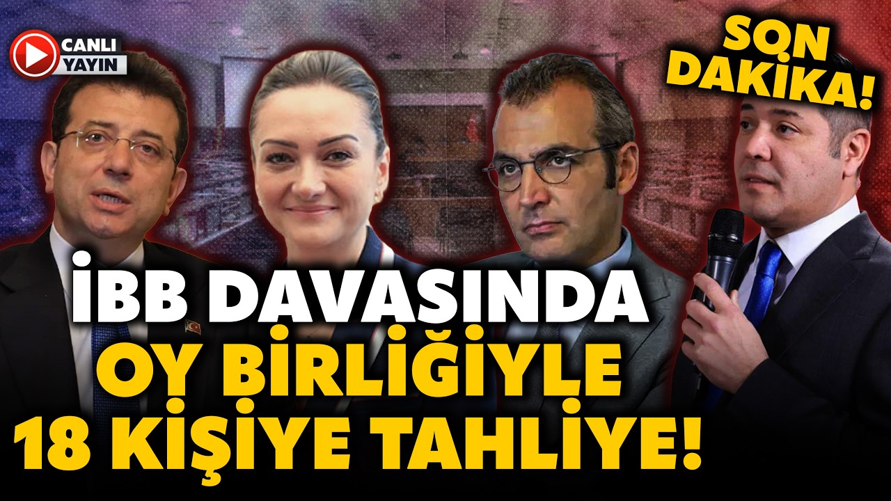 İBB davasında ara karar verildi! 18 KİŞİYE OY BİRLİĞİYLE TAHLİYE! (2 Nisan 2026)