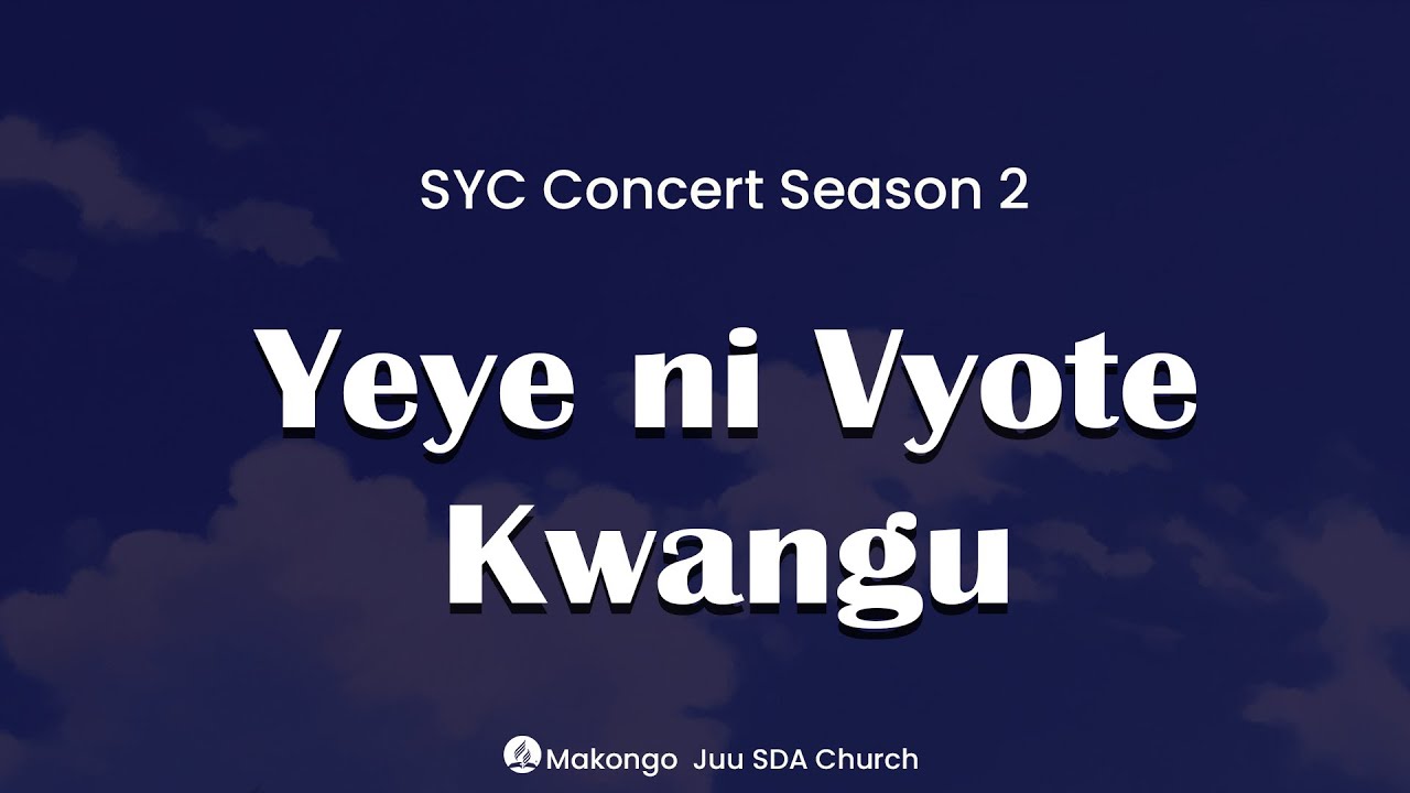 #LIVE:SYC Concert Season 2 |YEYE NI VYOTE KWANGU | MAKONGO JUU SDA