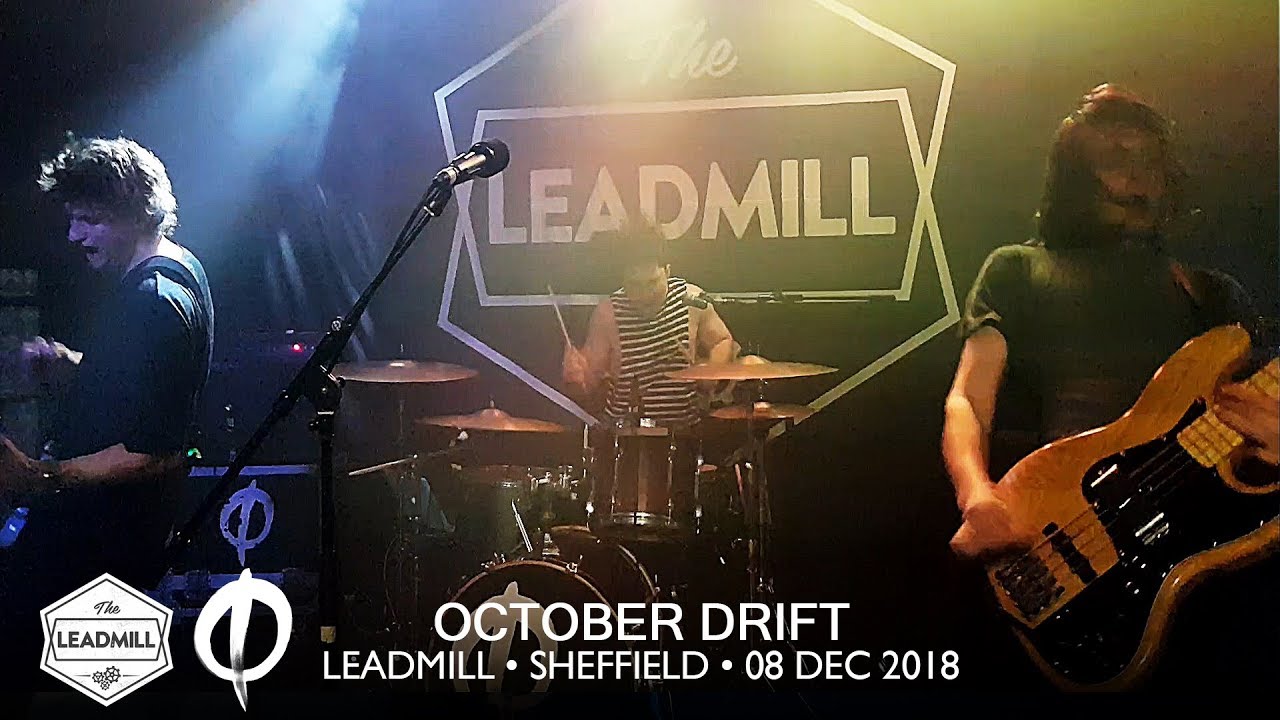 OCTOBER DRIFT &bull; 02 &bull; Don't Give Me Hope &bull; Leadmill &bull; 08 Dec 2018