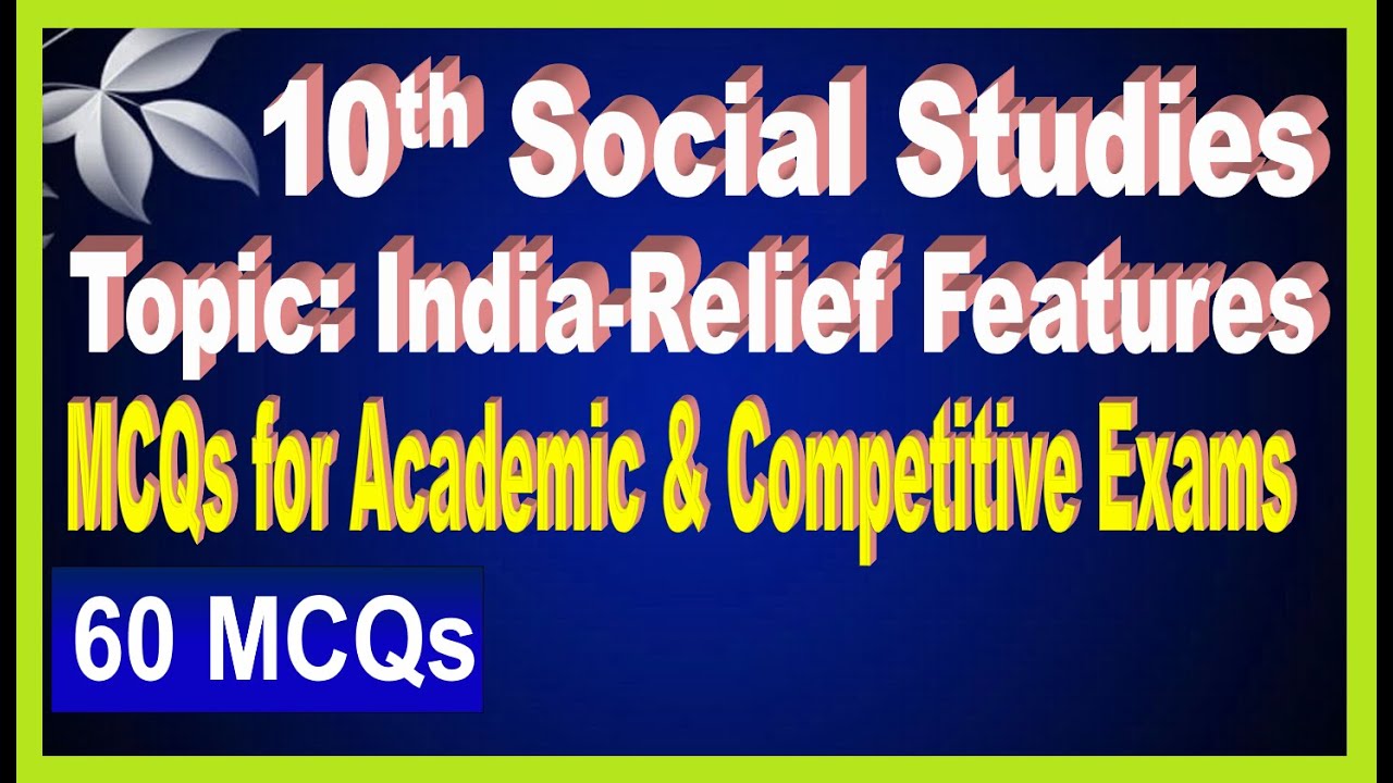 10th Social Studies Topic India Relief Features MCQs 60 Questions for Academic & Competitive Exams