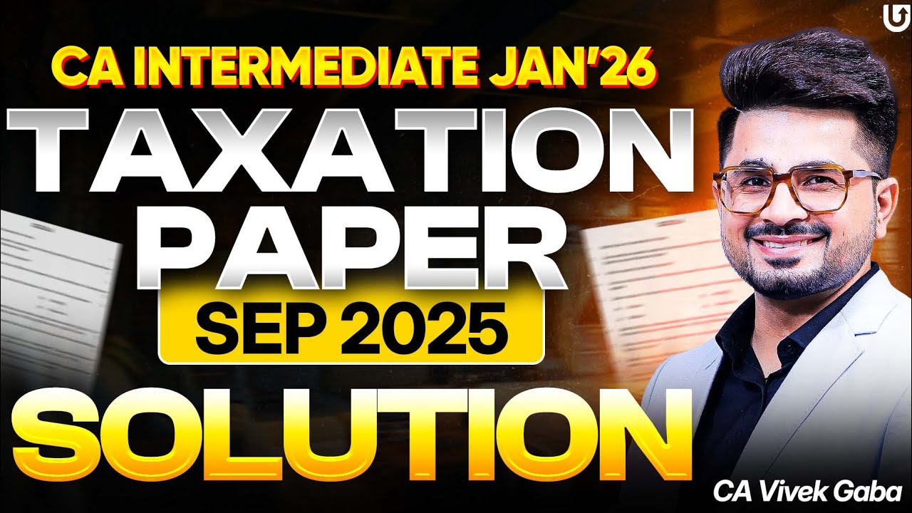CA Inter September 2025 Tax Paper Solution 🎯 by VG Sir - Relevat for CS & CS Students