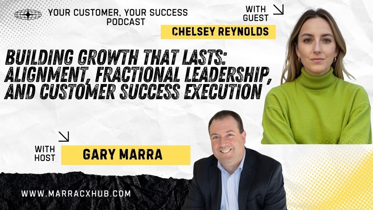 Building Growth That Lasts: Alignment, Fractional Leadership, and Customer Success Execution