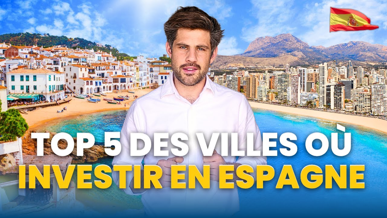 TOP 5 des villes où INVESTIR en ESPAGNE en 2025 🇪🇸💸