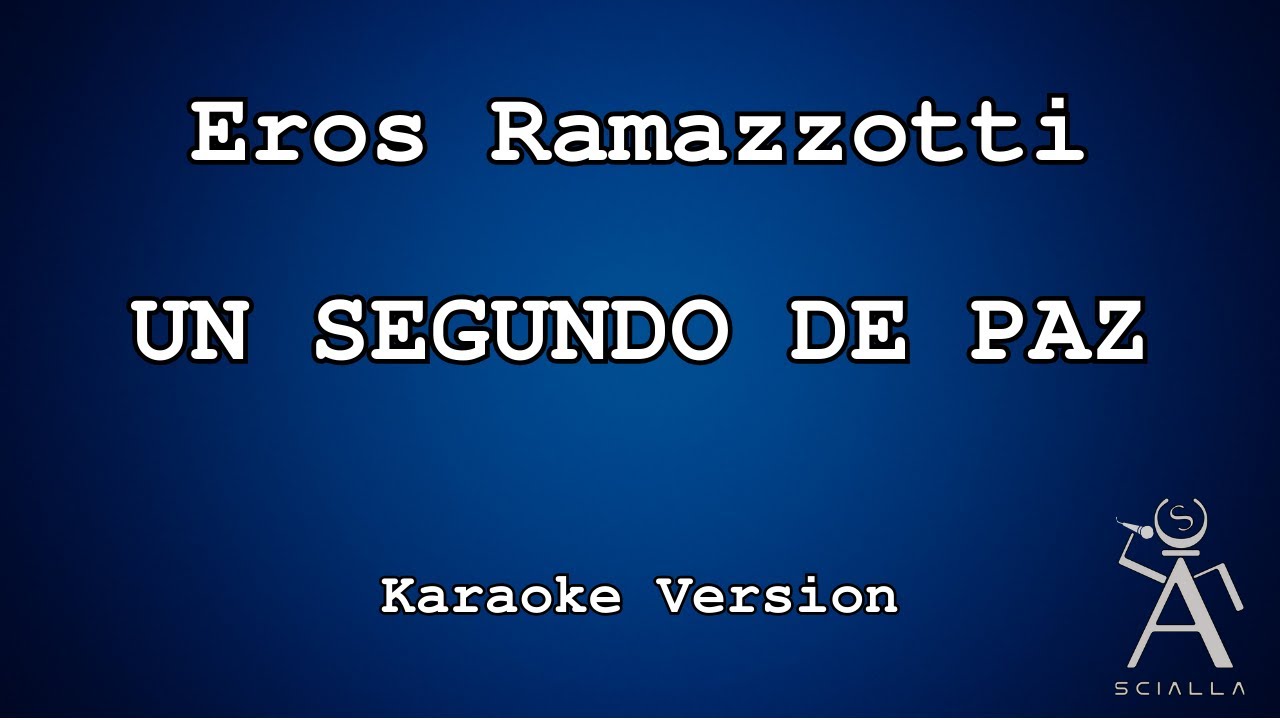 Eros Ramazzotti - Un Segundo De Paz (KARAOKE)