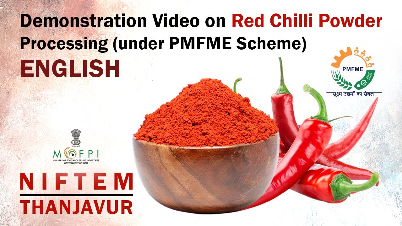Demonstration Video on Red Chilli Powder Processing (under PMFME Scheme) - ENGLISH
