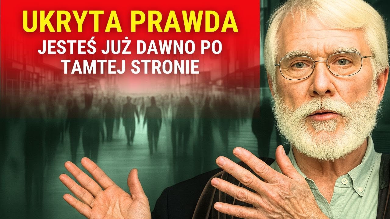 On to ujawnił, jesteś już w życiu po śmierci... Dowody są wszędzie!