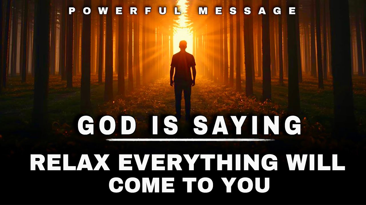SEE HOW GOD WILL MANIFEST EVERYTHING YOU WANT JUST RELAX - CHRISTIAN MOTIVATION 