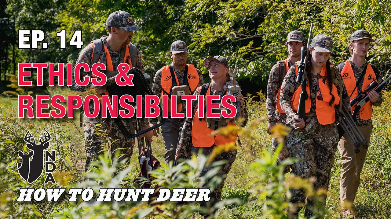 Hunter Ethics and Responsibilities. How to Hunt Deer Ep. 14
