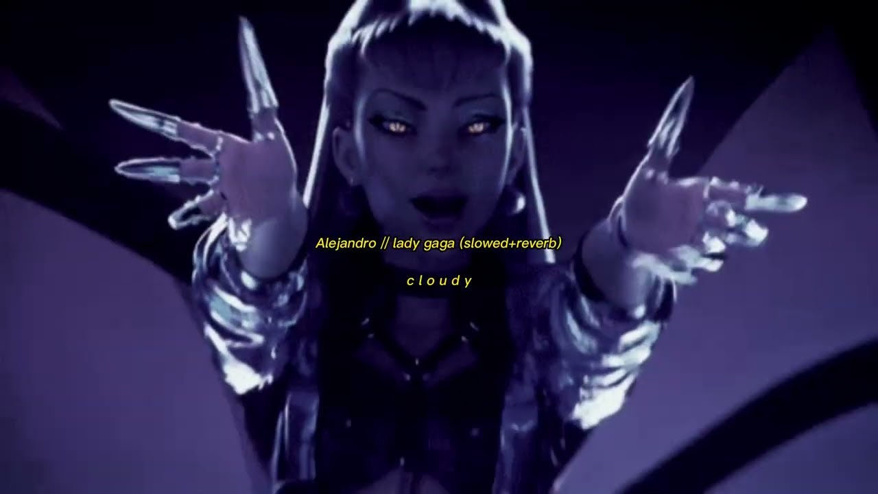 Lady Gaga - Alejandro (slowed + reverb) [ORIGINAL VIDEO BY CLOUDY]
