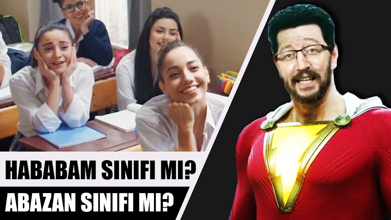 Hababam Sınıfı Yeniden İncelemesi & Shazam 6 Güç