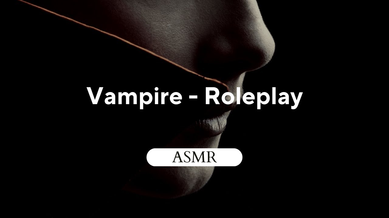 You Became A Vampire - Roleplay [ASMR] [French Accent] [F4A]
