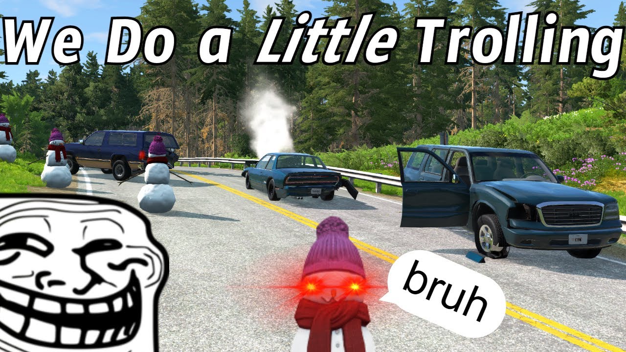 We Do a Little Trolling (BeamNG)