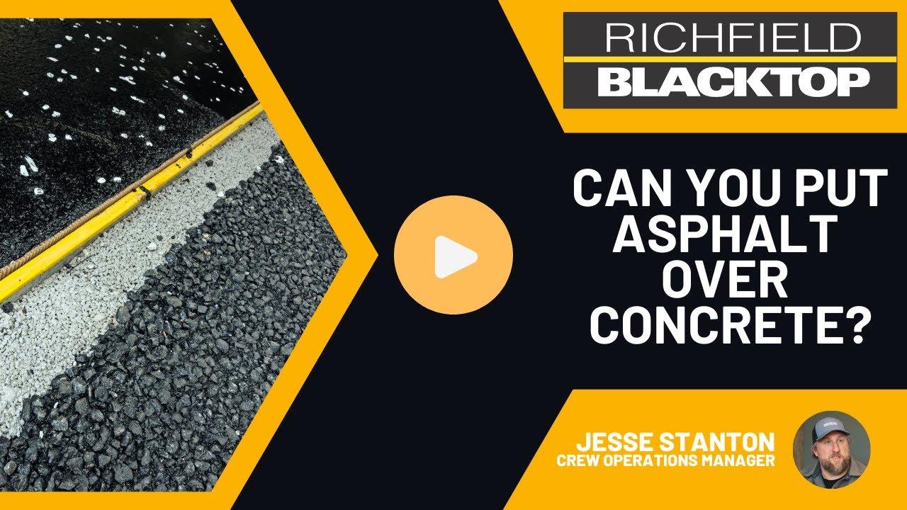 Can You Put Asphalt Over Concrete? | Richfield Blacktop